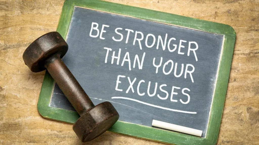 be stronger than excuses