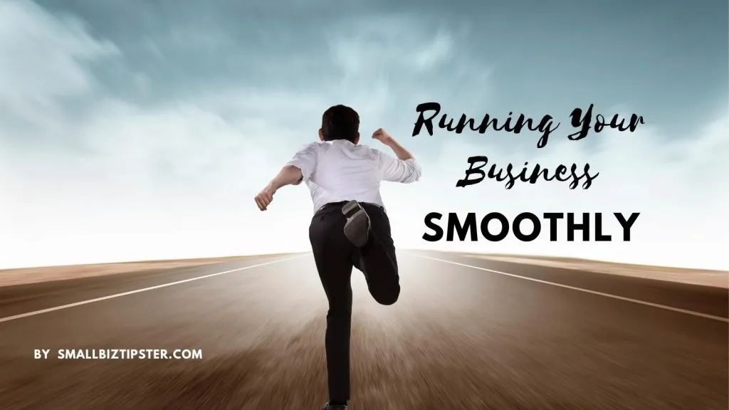 running your business as smoothly as possible