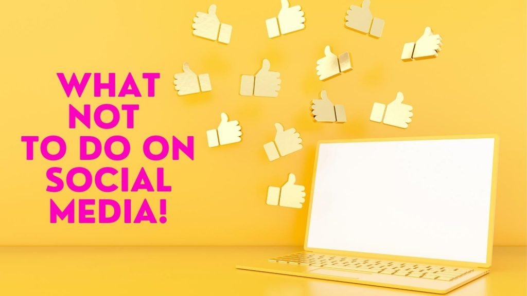 what not to do on social media as a business's