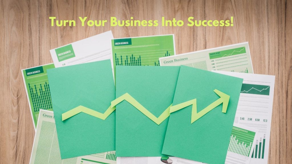 turn your business into success
