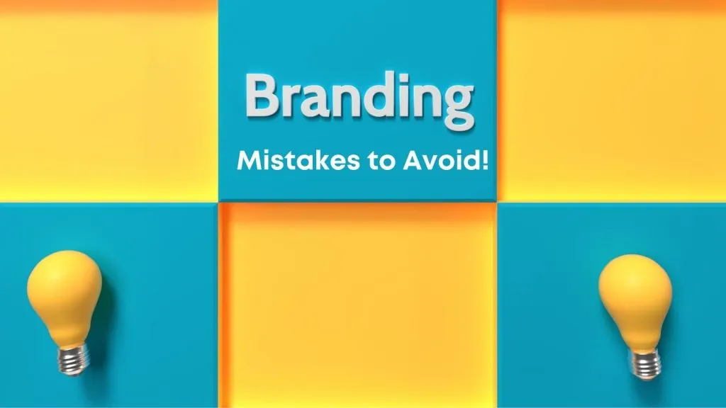 branding mistakes to avoid