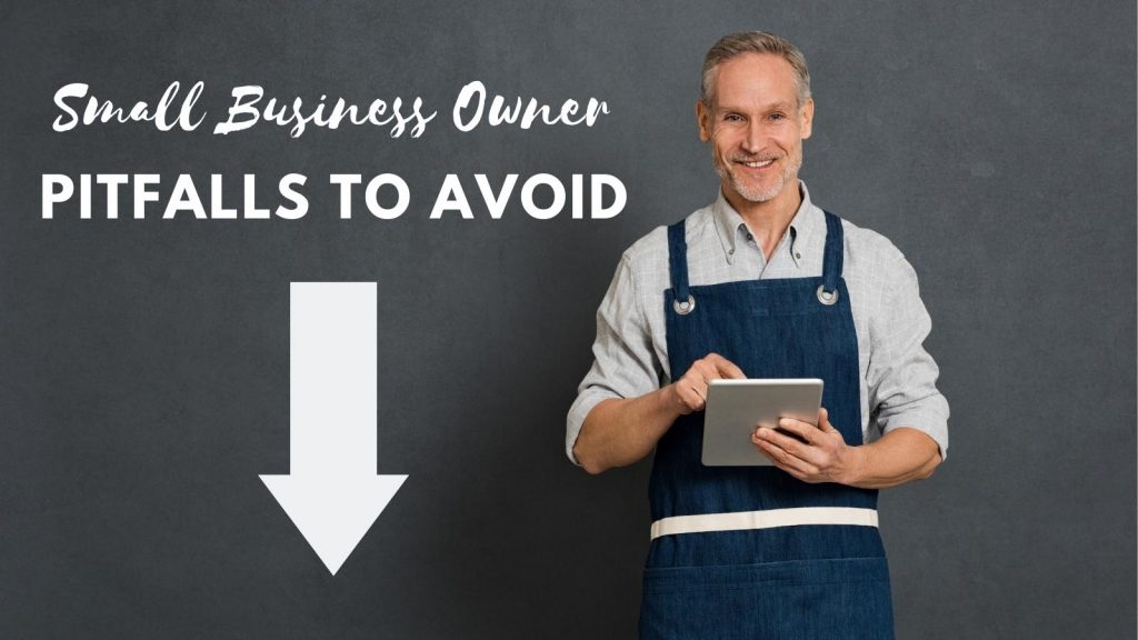 small business owner pitfalls to avoiding