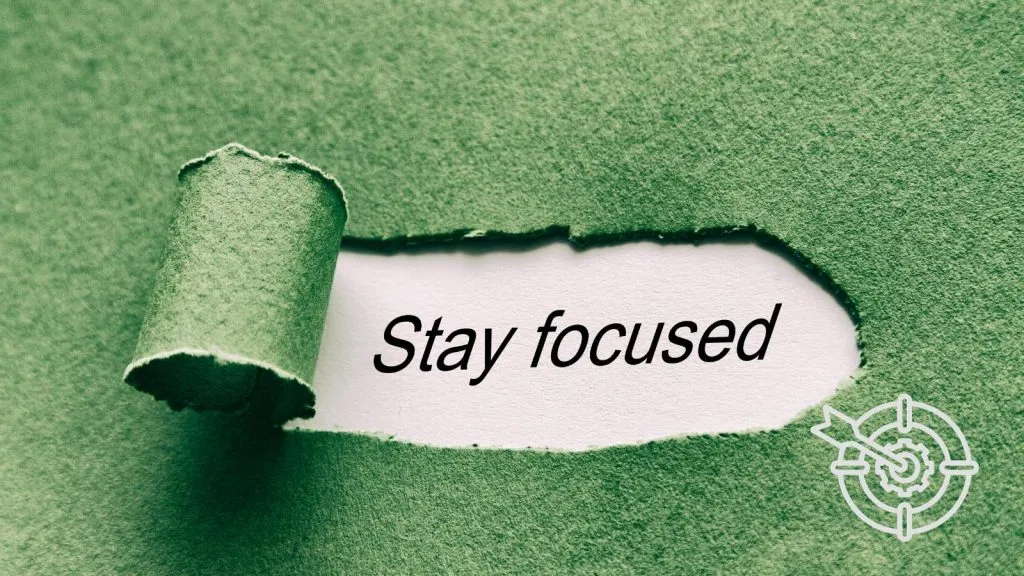 how you can stay focused