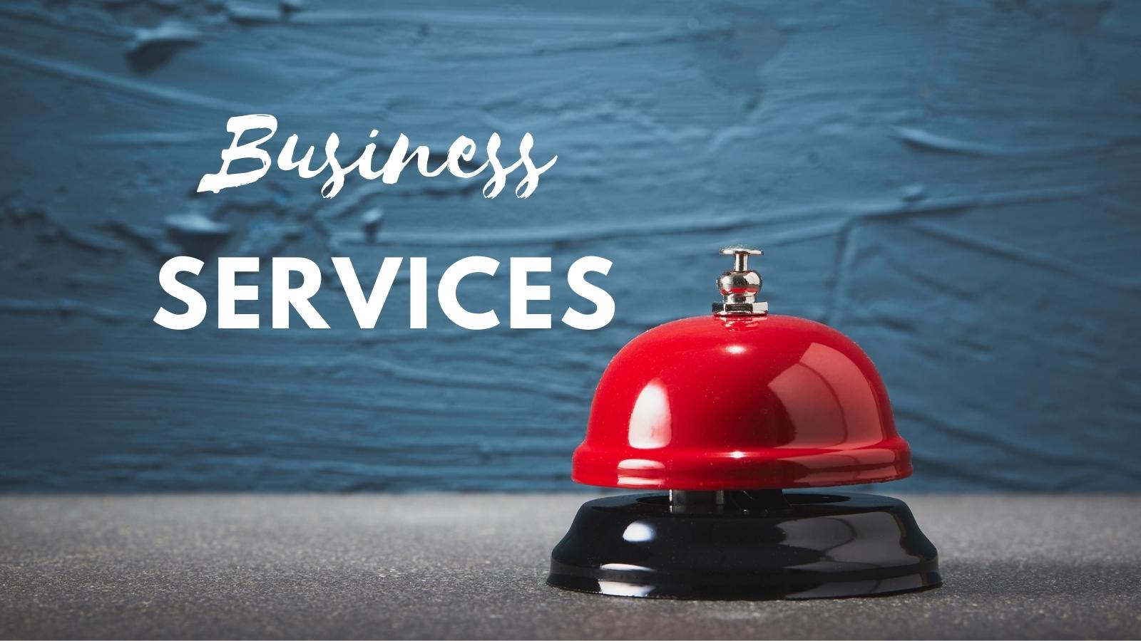 Services for Businesses You Need To Make Yours A Success