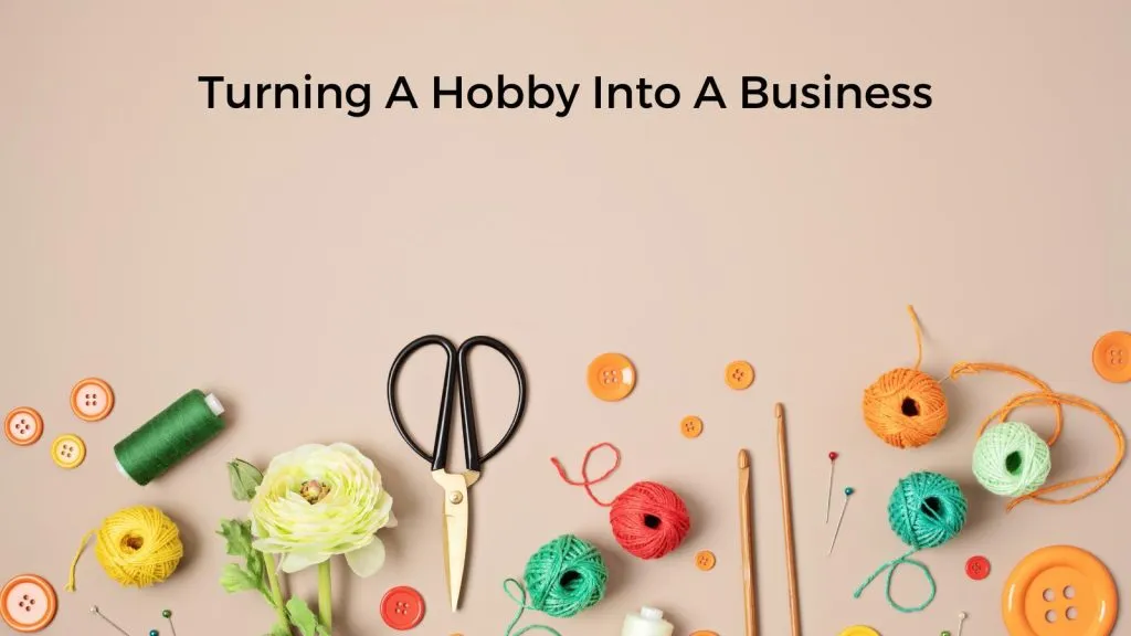 turning a hobby into a business