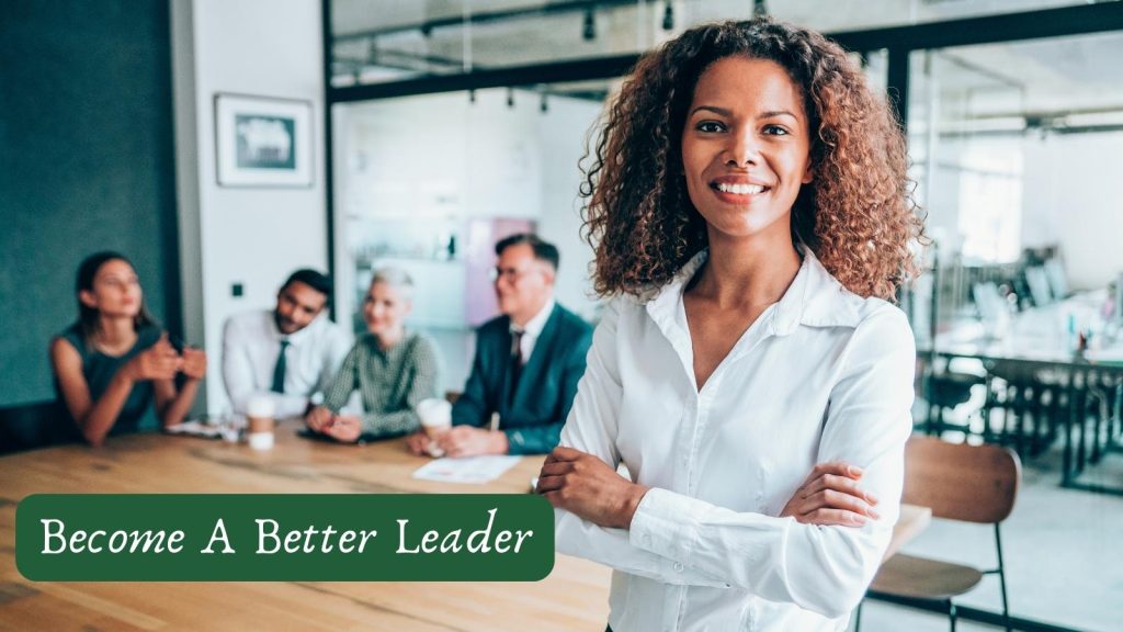 tips to becoming a better leader